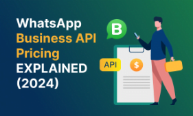 WhatsApp Business API: Revolutionizing Business Communication in 2024