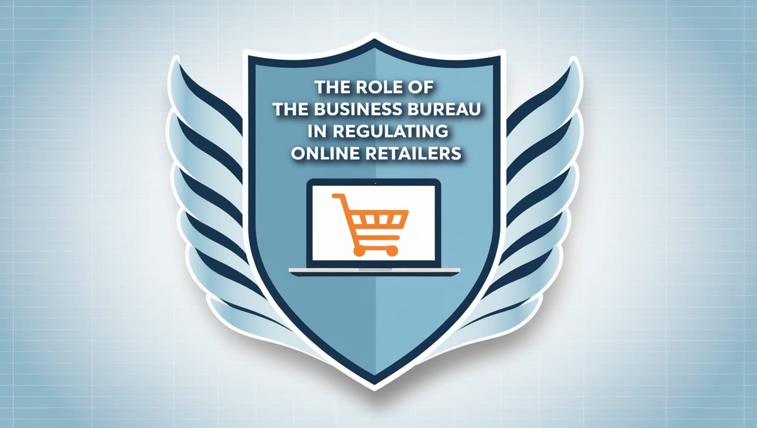 The Role of the Business Bureau in Regulating Online Retailers