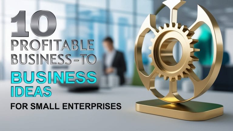 10 Profitable Business-to-Business Ideas for Small Enterprises