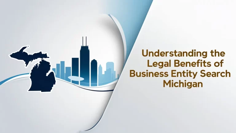 Understanding the Legal Benefits of Business Entity Search Michigan